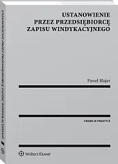 Ustanowienie przez przedsiębiorcę zapisu windykacyjnego Ustanowienie przez przedsiębiorcę zapisu windykacyjnego