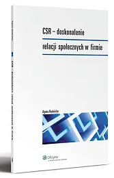 CSR - doskonalenie relacji społecznych w,Agata Rudnicka CSR - doskonalenie relacji społecznych w,Agata Rudnicka