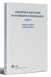 Zakażenia szpitalne w wybranych oddziałach. Część,Andrzej Denys