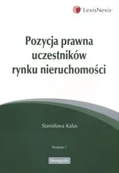 Pozycja prawna uczestników rynku nieruchomości Pozycja prawna uczestników rynku nieruchomości