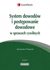 System dowodów i postępowanie dowodowe w sprawach cywilnych System dowodów i postępowanie dowodowe w sprawach cywilnych