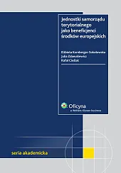 Jednostki samorządu terytorialnego jako beneficjenci środków europejskich Jednostki samorządu terytorialnego jako beneficjenci środków europejskich