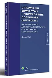 Uprawianie łowiectwa i prowadzenie gospodarki łowieckiej.,Roman Stec