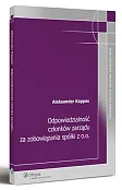 Odpowiedzialność członków zarządu za zobowiązania spółki z o.o. Odpowiedzialność członków zarządu za zobowiązania spółki z o.o.