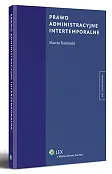 Prawo administracyjne intertemporalne Prawo administracyjne intertemporalne