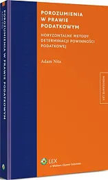 Porozumienia w prawie podatkowym. Horyzontalne metody,Adam Nita