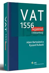 VAT. 1556 wyjaśnień i interpretacji VAT. 1556 wyjaśnień i interpretacji