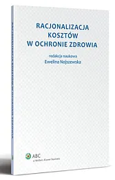 Racjonalizacja kosztów w ochronie zdrowiaEwelina Nojszewska
