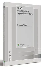 Utwór multimedialny w prawie autorskim Utwór multimedialny w prawie autorskim