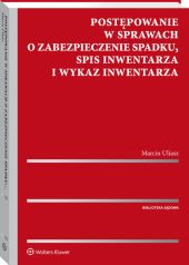 Postępowanie w sprawach o zabezpieczenie spadku, spis inwentarza i wykaz inwentarza Postępowanie w sprawach o zabezpieczenie spadku, spis inwentarza i wykaz inwentarza