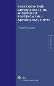 Postanowienie administracyjne w ogólnym postępowaniu administracyjnym