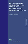 Postanowienie administracyjne w ogólnym postępowaniu administracyjnym Postanowienie administracyjne w ogólnym postępowaniu administracyjnym