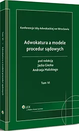 Adwokatura a modele procedur sądowychJacek Giezek Adwokatura a modele procedur sądowychJacek Giezek