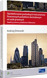 Opodatkowanie pochodnych instrumentów finansowych podatkiem dochodowym od osób prawnych Opodatkowanie pochodnych instrumentów finansowych podatkiem dochodowym od osób prawnych