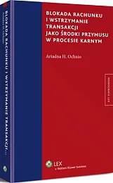 Blokada rachunku i wstrzymanie transakcji jako,Ariadna H. Ochnio
