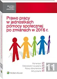 Prawo pracy w jednostkach pomocy społecznej po zmianach w 2016 r. Prawo pracy w jednostkach pomocy społecznej po zmianach w 2016 r.