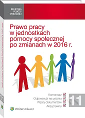 Prawo pracy w jednostkach pomocy społecznej po zmianach w 2016 r. Prawo pracy w jednostkach pomocy społecznej po zmianach w 2016 r.