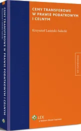 Ceny transferowe w prawie podatkowym i celnym Ceny transferowe w prawie podatkowym i celnym
