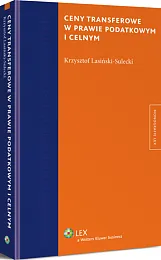 Ceny transferowe w prawie podatkowym i celnym Ceny transferowe w prawie podatkowym i celnym