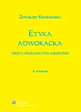 Etyka adwokacka. Teksty, orzecznictwo, komentarz Etyka adwokacka. Teksty, orzecznictwo, komentarz