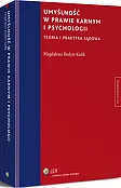 Umyślność w prawie karnym i psychologii. Teoria i praktyka sądowa Umyślność w prawie karnym i psychologii. Teoria i praktyka sądowa