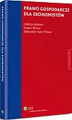 Prawo gospodarcze dla ekonomistów Prawo gospodarcze dla ekonomistów