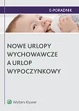 Nowe urlopy wychowawcze a urlop wypoczynkowy