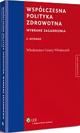 Współczesna polityka zdrowotna. Wybrane zagadnienia