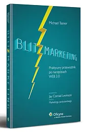 Blitzmarketing. Praktyczny przewodnik po narzędziach WEB,Michael Tasner Blitzmarketing. Praktyczny przewodnik po narzędziach WEB,Michael Tasner