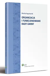 Organizacja i funkcjonowanie rady gminy Organizacja i funkcjonowanie rady gminy