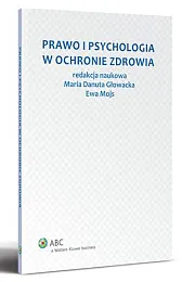 Prawo i psychologia w ochronie zdrowiaDanuta Głowacka Maria