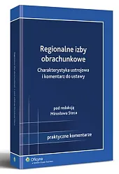 Regionalne izby obrachunkowe. Charakterystyka ustrojowa i,Mirosław Stec Regionalne izby obrachunkowe. Charakterystyka ustrojowa i,Mirosław Stec
