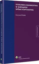 Stosunek członkostwa w zarządzie spółki kapitałowejKrzysztof Kułak Stosunek członkostwa w zarządzie spółki kapitałowejKrzysztof Kułak