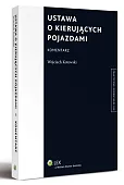 Ustawa o kierujących pojazdami. Komentarz Ustawa o kierujących pojazdami. Komentarz