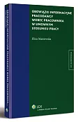 Obowiązki informacyjne pracodawcy wobec pracownika w umownym stosunku pracy Obowiązki informacyjne pracodawcy wobec pracownika w umownym stosunku pracy