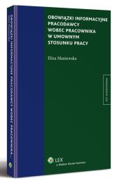 Obowiązki informacyjne pracodawcy wobec pracownika w umownym stosunku pracy Obowiązki informacyjne pracodawcy wobec pracownika w umownym stosunku pracy