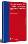 Finanse publiczne i prawo finansowe. Zagadnienia egzaminacyjne i seminaryjne Finanse publiczne i prawo finansowe. Zagadnienia egzaminacyjne i seminaryjne