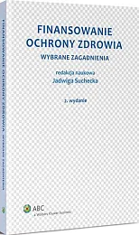 Finansowanie ochrony zdrowia. Wybrane zagadnieniaAdam Depta