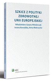 Szkice z polityki zdrowotnej Unii EuropejskiejIwona Kowalska Szkice z polityki zdrowotnej Unii EuropejskiejIwona Kowalska