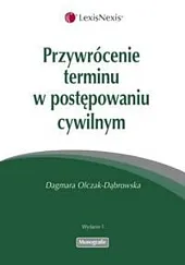 Przywrócenie terminu w postępowaniu cywilnym Przywrócenie terminu w postępowaniu cywilnym