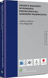 Granice wolności wypowiedzi przedstawicieli zawodów prawniczychArtur Biłgorajski