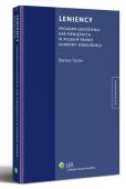 Leniency. Program łagodzenia kar pieniężnych w polskim prawie ochrony konkurencji