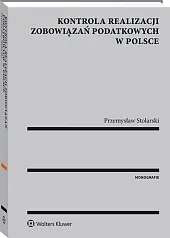 Kontrola realizacji zobowiązań podatkowych w Polsce Kontrola realizacji zobowiązań podatkowych w Polsce