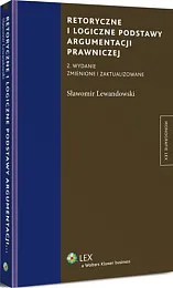 Retoryczne i logiczne podstawy argumentacji prawniczejSławomir Lewandowski Retoryczne i logiczne podstawy argumentacji prawniczejSławomir Lewandowski