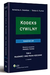 Kodeks cywilny. Komentarz. Własność i inne prawa rzeczowe. TOM II