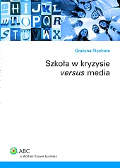 Szkoła w kryzysie versus media