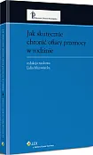 Jak skutecznie chronić ofiary przemocy w rodzinie Jak skutecznie chronić ofiary przemocy w rodzinie