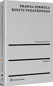 Prawna formuła kosztu podatkowego Prawna formuła kosztu podatkowego