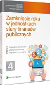 Zamknięcie roku w jednostkach sfery finansów publicznych Zamknięcie roku w jednostkach sfery finansów publicznych