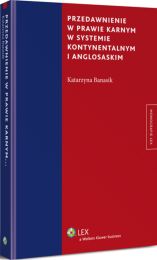 Przedawnienie w prawie karnym w systemie kontynentalnym i anglosaskim Przedawnienie w prawie karnym w systemie kontynentalnym i anglosaskim